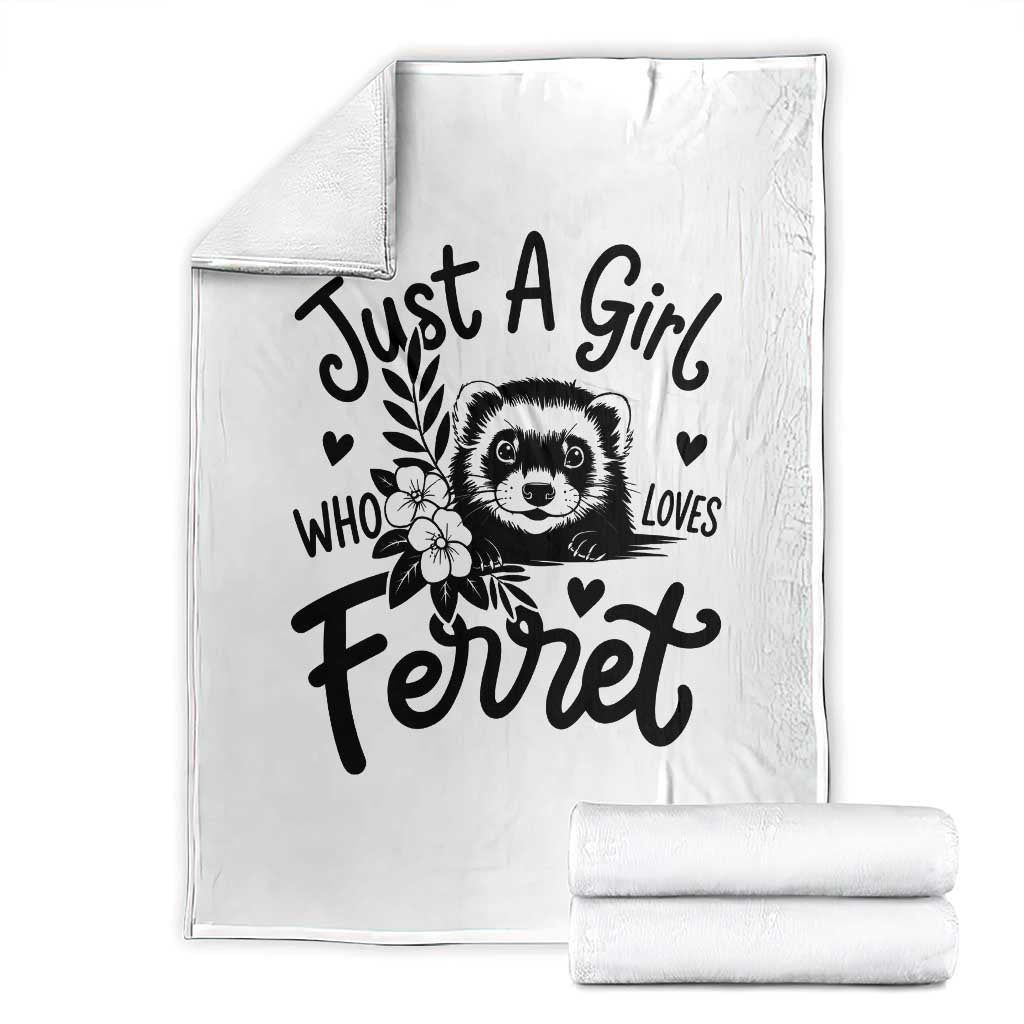 Just a Girl Who Loves Ferrets Throw Blanket Exotic Pet Owner Gift TS12 White Print Your Wear