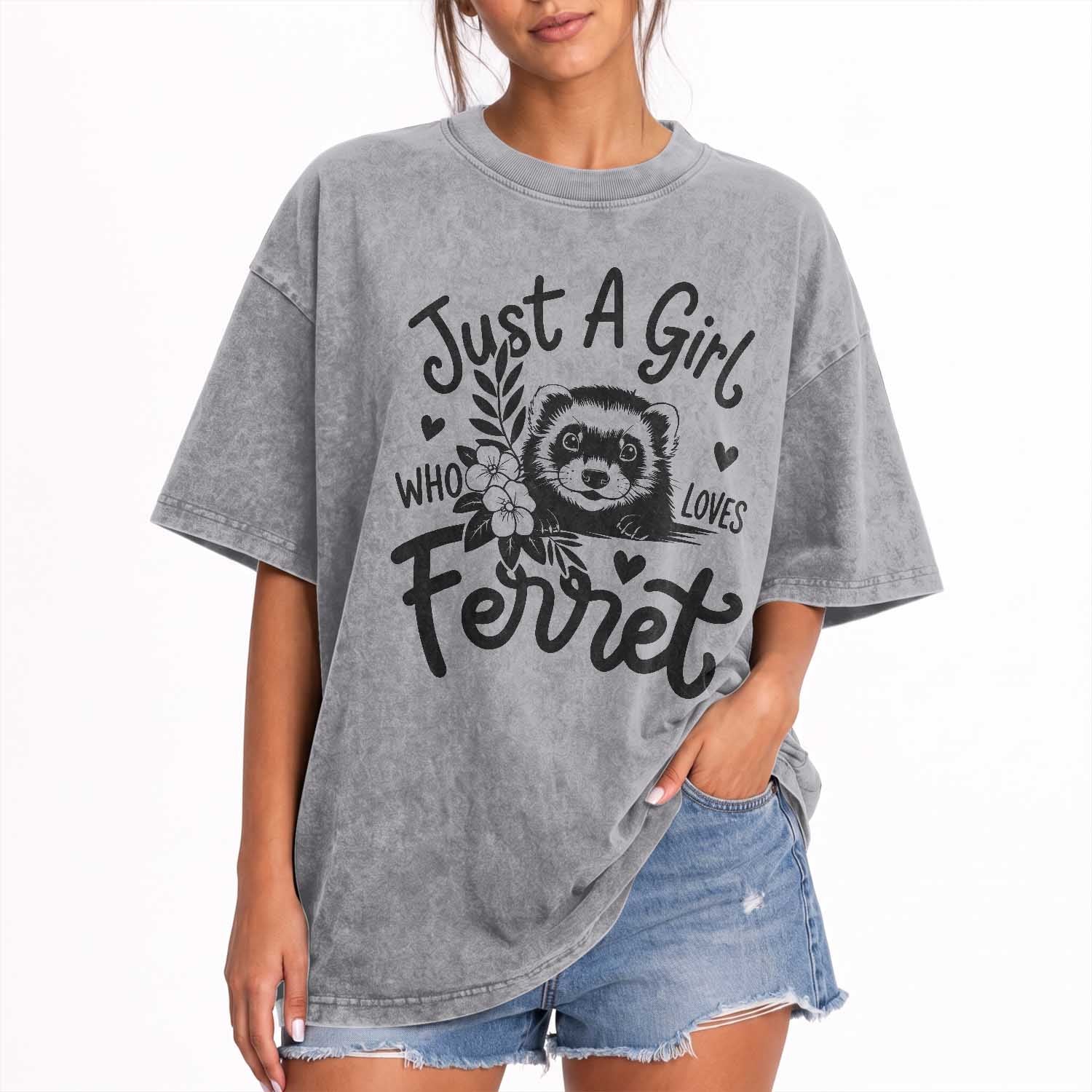 Just a Girl Who Loves Ferrets Washed Cotton T-Shirt Exotic Pet Owner Gift