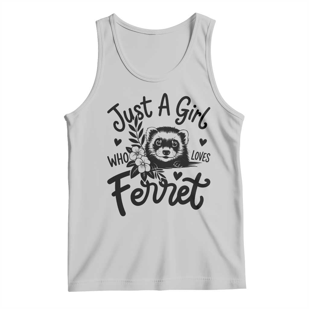 Just a Girl Who Loves Ferrets Tank Top Exotic Pet Owner Gift TS12 Ash Print Your Wear