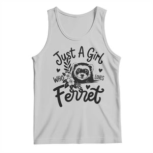 Just a Girl Who Loves Ferrets Tank Top Exotic Pet Owner Gift TS12 Ash Print Your Wear