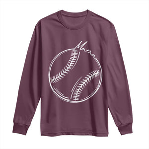 Baseball Mama Graphic Long Sleeve Shirt Game Day Gift For Baseball Moms TS12 Maroon Print Your Wear