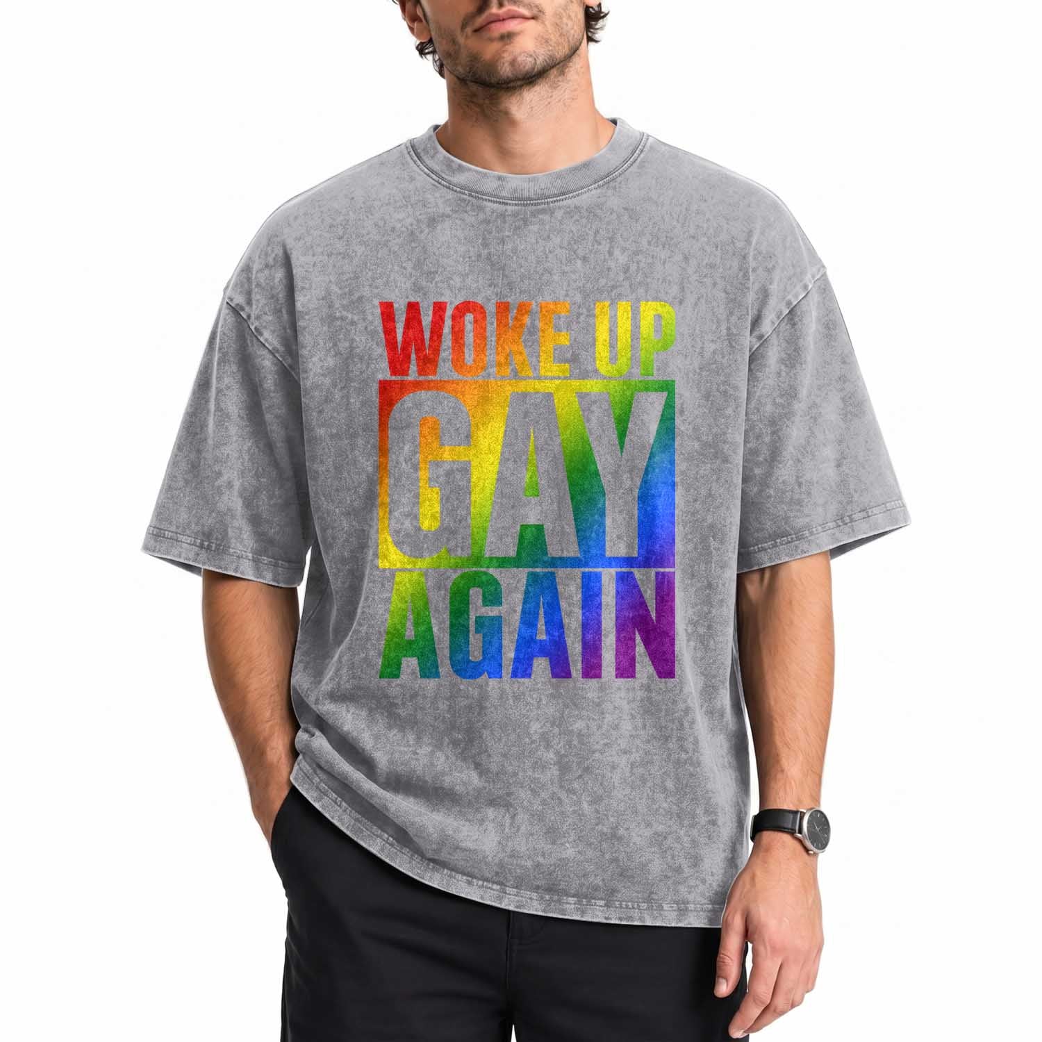 Funny LGBTQ Pride Month Washed Cotton T-Shirt Woke Up Gay Again