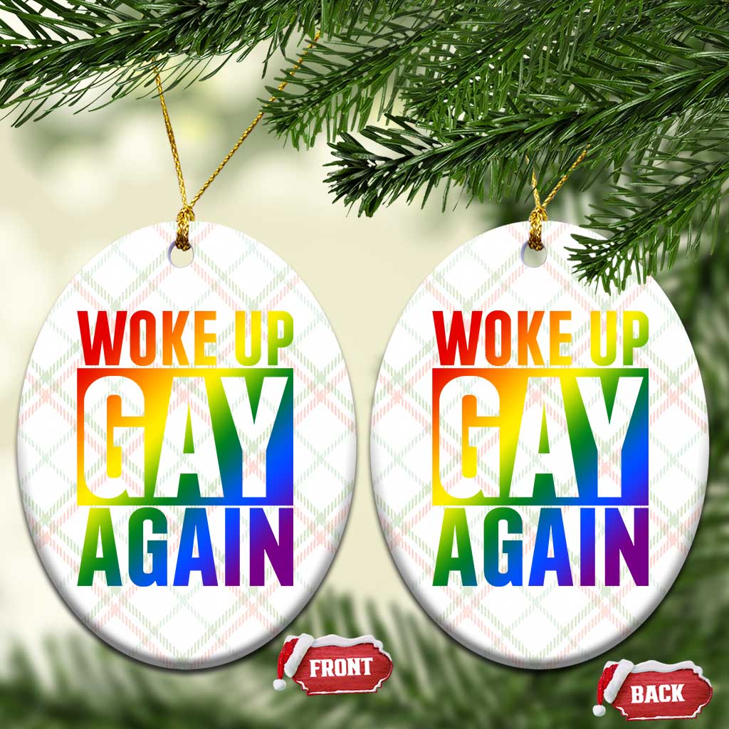 Funny LGBTQ Pride Month Ceramic Ornament Woke Up Gay Again TS12 Print Your Wear