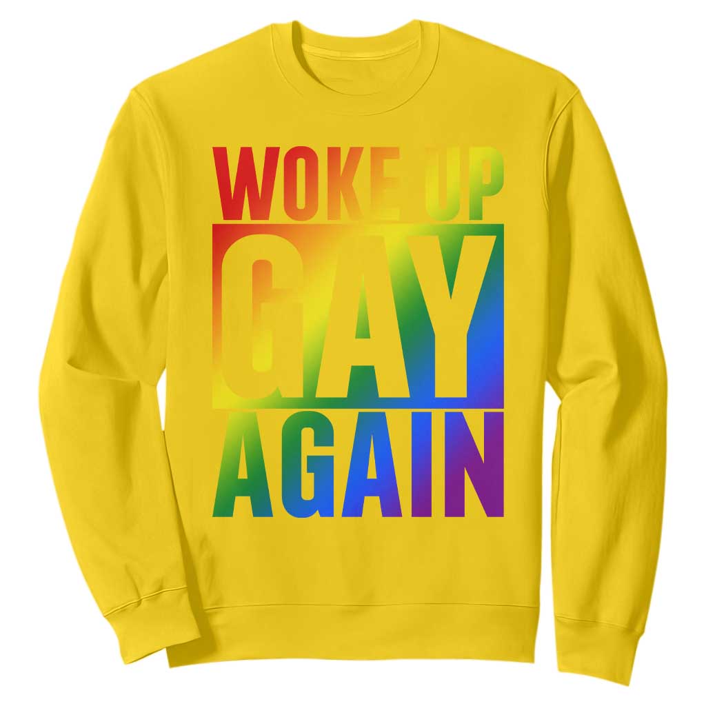 Funny LGBTQ Pride Month Sweatshirt Woke Up Gay Again TS12 Daisy Print Your Wear