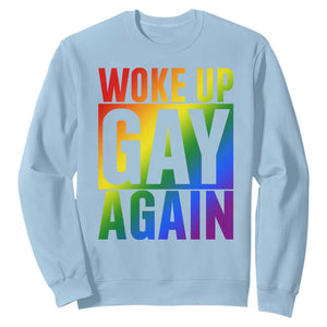 Funny LGBTQ Pride Month Sweatshirt Woke Up Gay Again TS12 Light Blue Print Your Wear