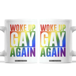 Funny LGBTQ Pride Month Coffee Mug Woke Up Gay Again TS12 White Print Your Wear