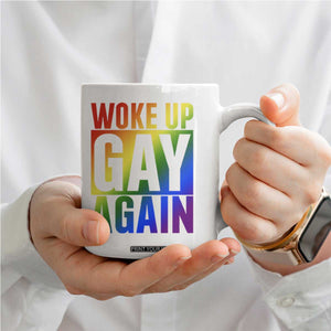Funny LGBTQ Pride Month Coffee Mug Woke Up Gay Again TS12 Print Your Wear