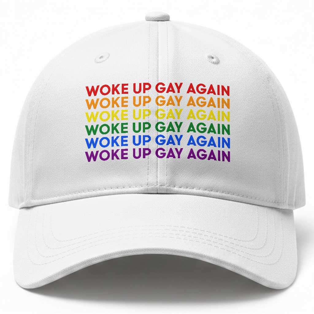 Woke Up Gay Again Baseball Cap Funny LGBTQ Rainbow Typography TS12 Print Your Wear