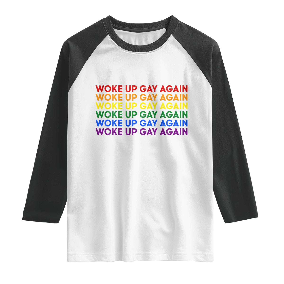 Woke Up Gay Again Raglan Shirt Funny LGBTQ Rainbow Typography TS12 White Black Print Your Wear