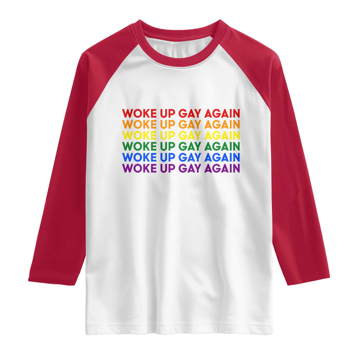 Woke Up Gay Again Raglan Shirt Funny LGBTQ Rainbow Typography TS12 White Red Print Your Wear