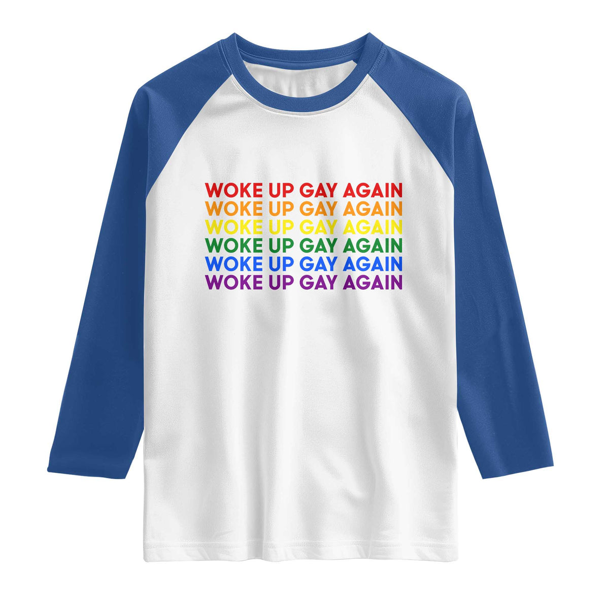 Woke Up Gay Again Raglan Shirt Funny LGBTQ Rainbow Typography TS12 White Royal Print Your Wear