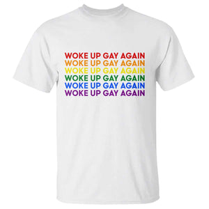 Woke Up Gay Again T Shirt Funny LGBTQ Rainbow Typography TS12 White Print Your Wear