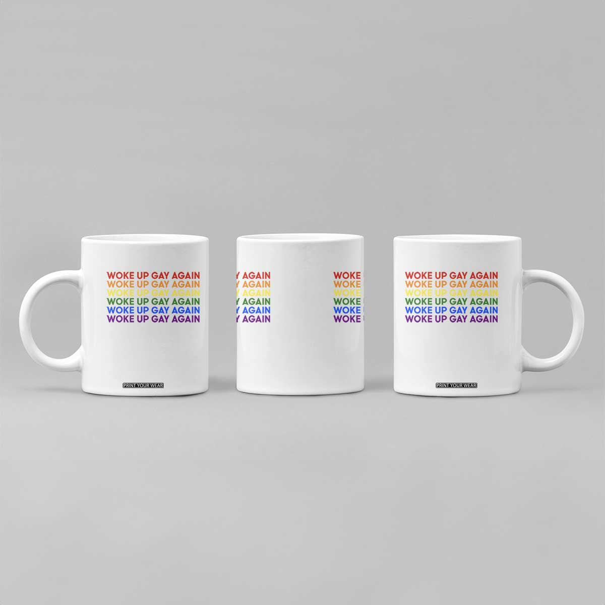 Woke Up Gay Again Coffee Mug Funny LGBTQ Rainbow Typography TS12 Print Your Wear