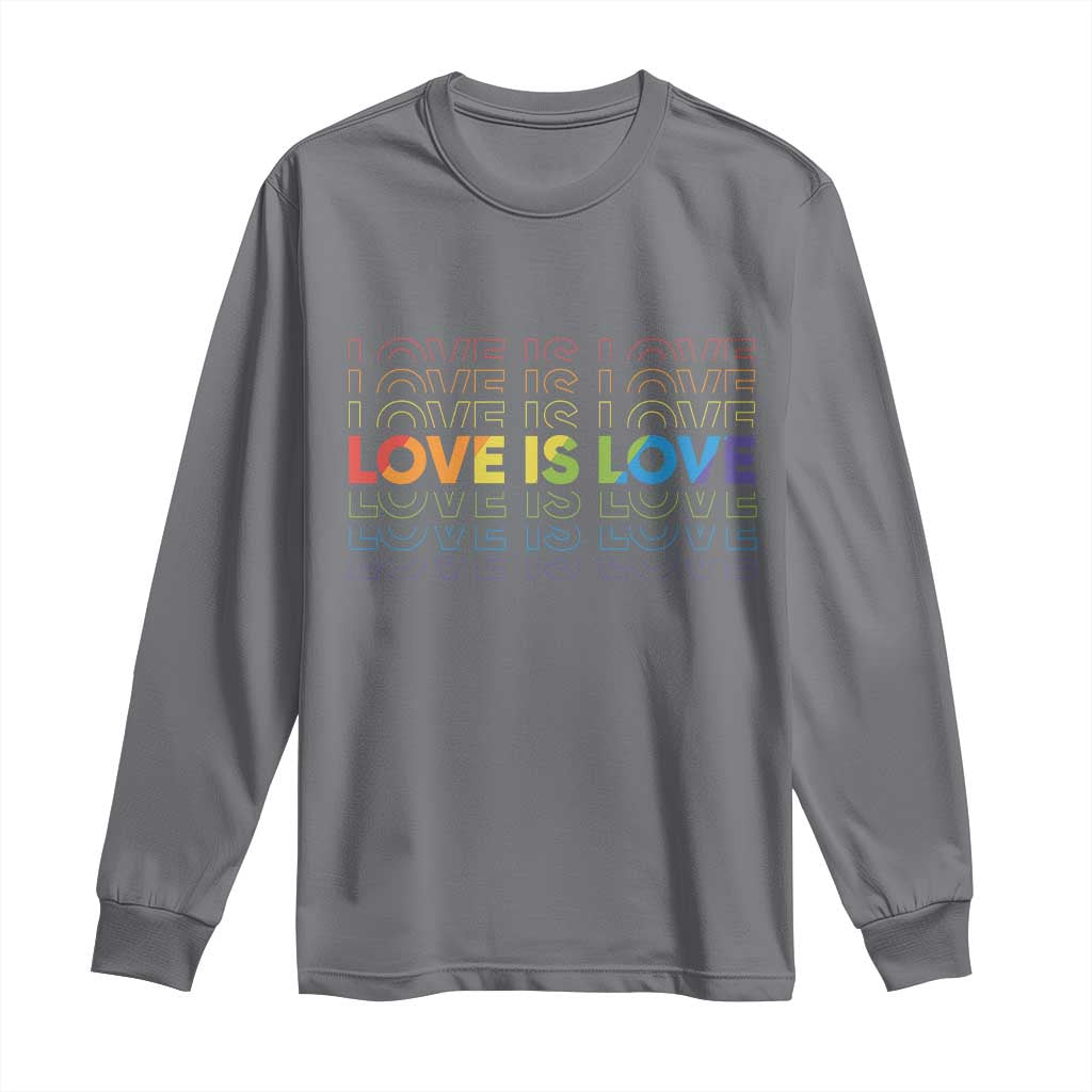 Love Is Love Rainbow Typography Long Sleeve Shirt LGBTQ Support Gift TS12 Charcoal Print Your Wear