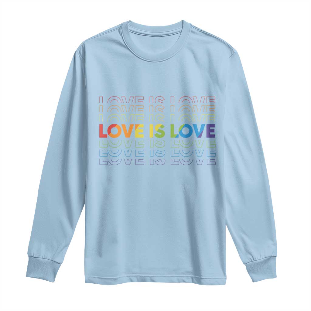 Love Is Love Rainbow Typography Long Sleeve Shirt LGBTQ Support Gift TS12 Light Blue Print Your Wear