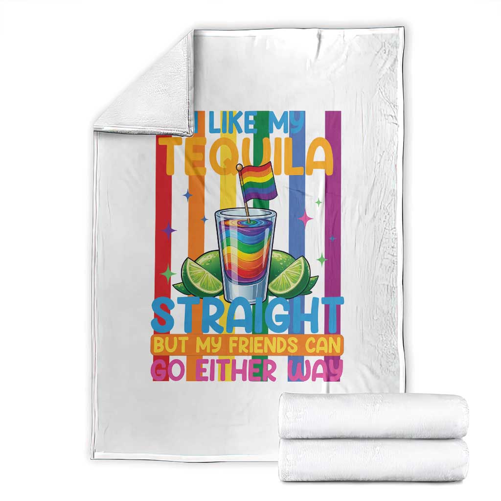 I Like My Tequila Straight But My Friends Go Either Way Throw Blanket Funny LGBTQ Drinking TS12 White Print Your Wear