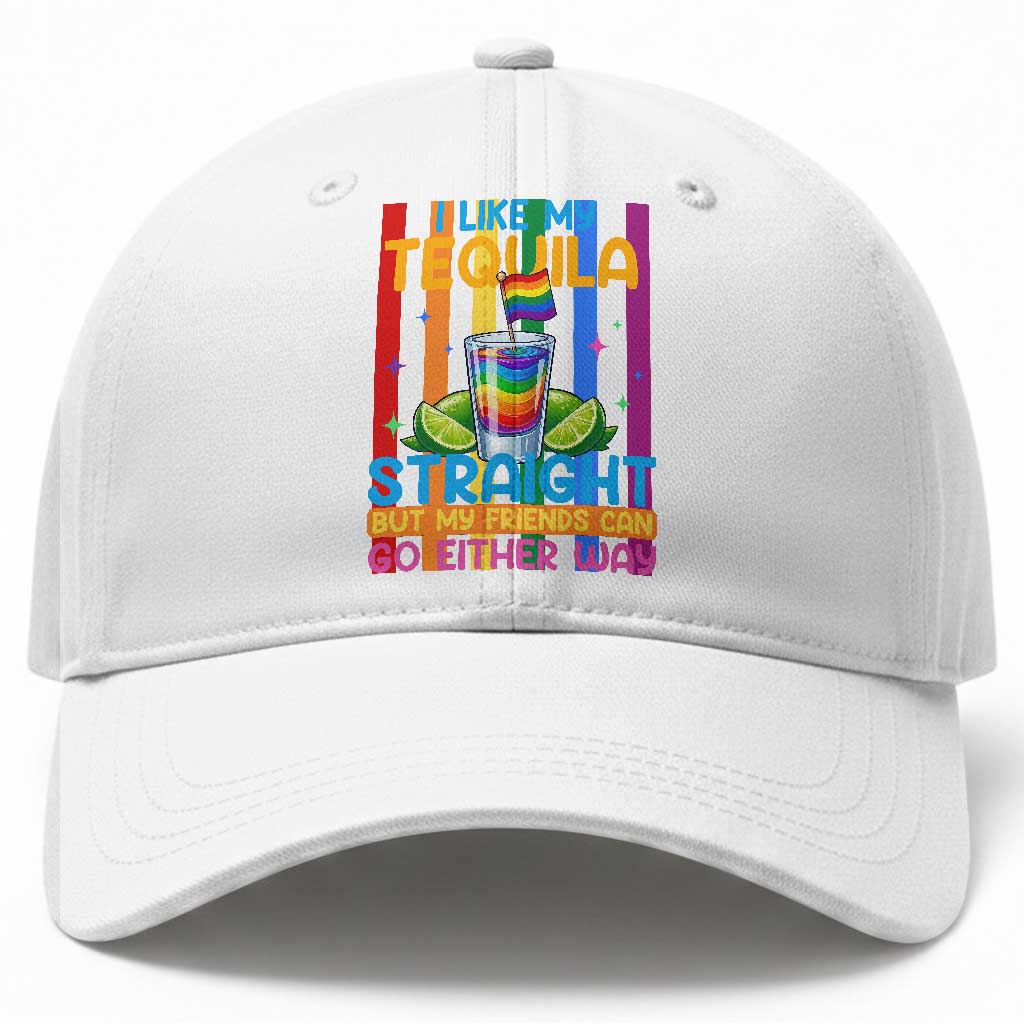 I Like My Tequila Straight But My Friends Go Either Way Baseball Cap Funny LGBTQ Drinking TS12 Print Your Wear