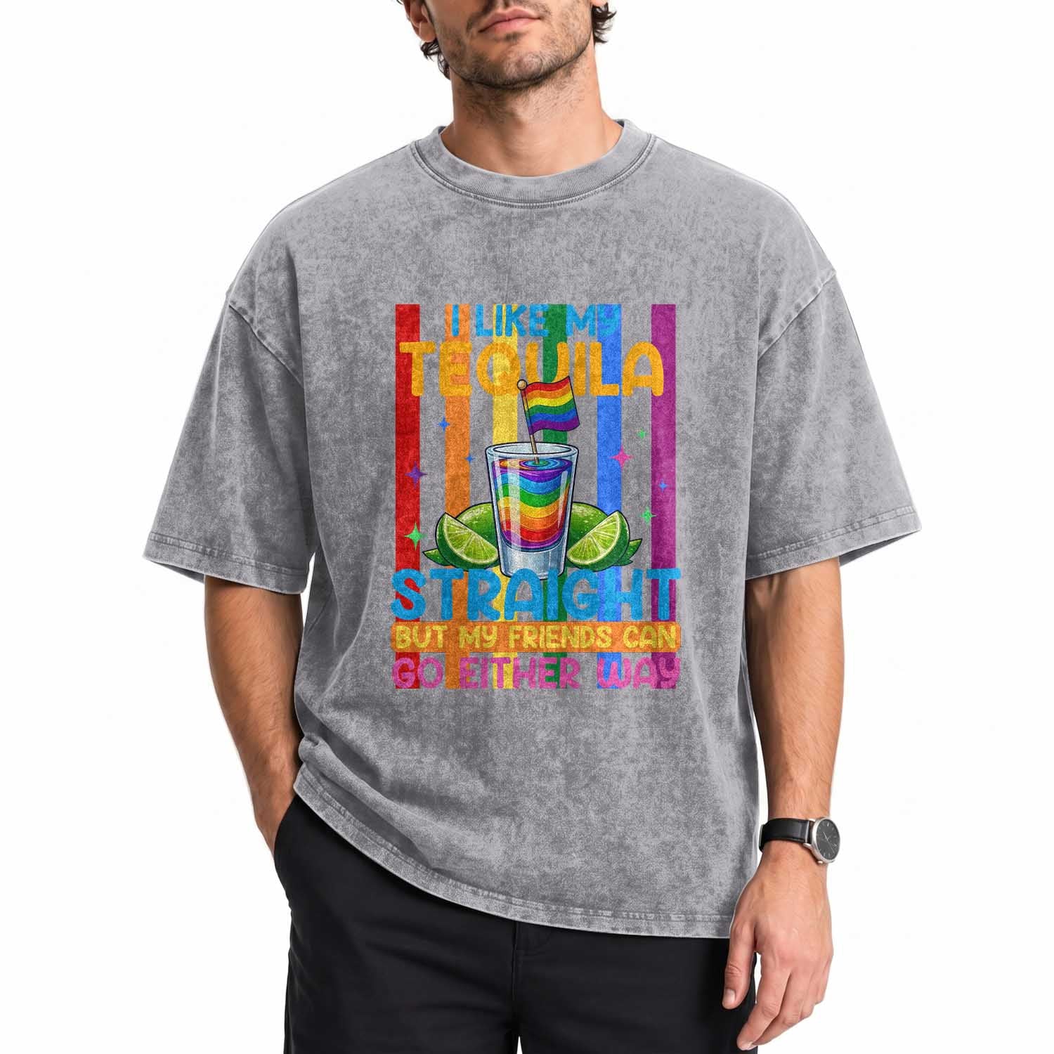 I Like My Tequila Straight But My Friends Go Either Way Washed Cotton T-Shirt Funny LGBTQ Drinking