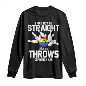 Funny LGBTQ Bowling Long Sleeve Shirt I May Not Be Straight But My Throws Are TS12 Black Print Your Wear
