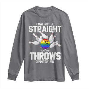 Funny LGBTQ Bowling Long Sleeve Shirt I May Not Be Straight But My Throws Are TS12 Charcoal Print Your Wear
