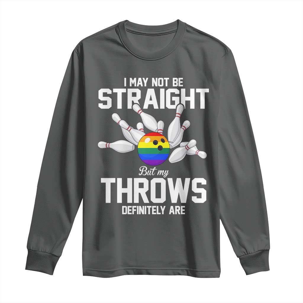 Funny LGBTQ Bowling Long Sleeve Shirt I May Not Be Straight But My Throws Are TS12 Dark Heather Print Your Wear