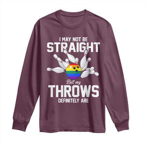 Funny LGBTQ Bowling Long Sleeve Shirt I May Not Be Straight But My Throws Are TS12 Maroon Print Your Wear
