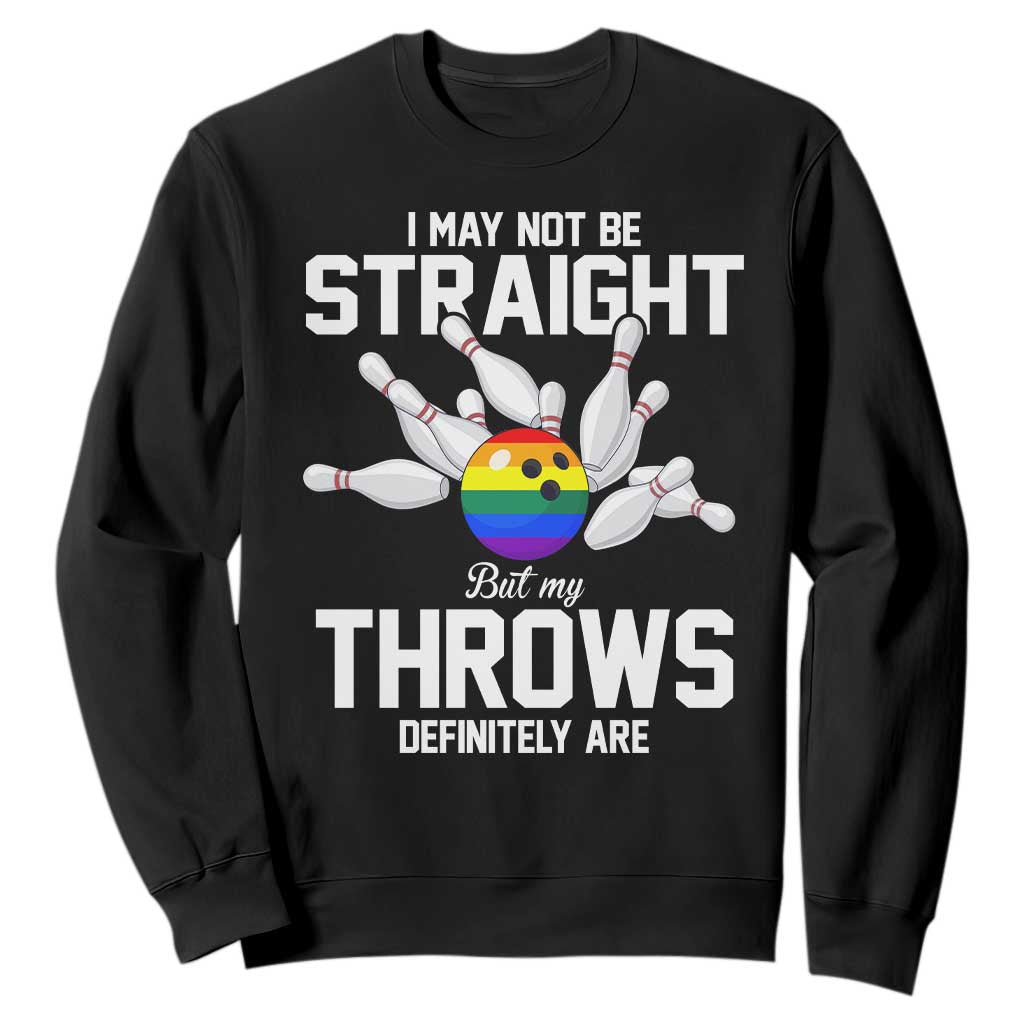 Funny LGBTQ Bowling Sweatshirt I May Not Be Straight But My Throws Are TS12 Black Print Your Wear