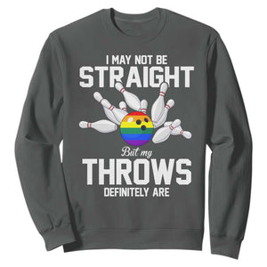 Funny LGBTQ Bowling Sweatshirt I May Not Be Straight But My Throws Are TS12 Dark Heather Print Your Wear
