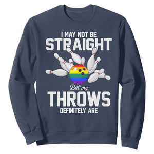Funny LGBTQ Bowling Sweatshirt I May Not Be Straight But My Throws Are TS12 Navy Print Your Wear