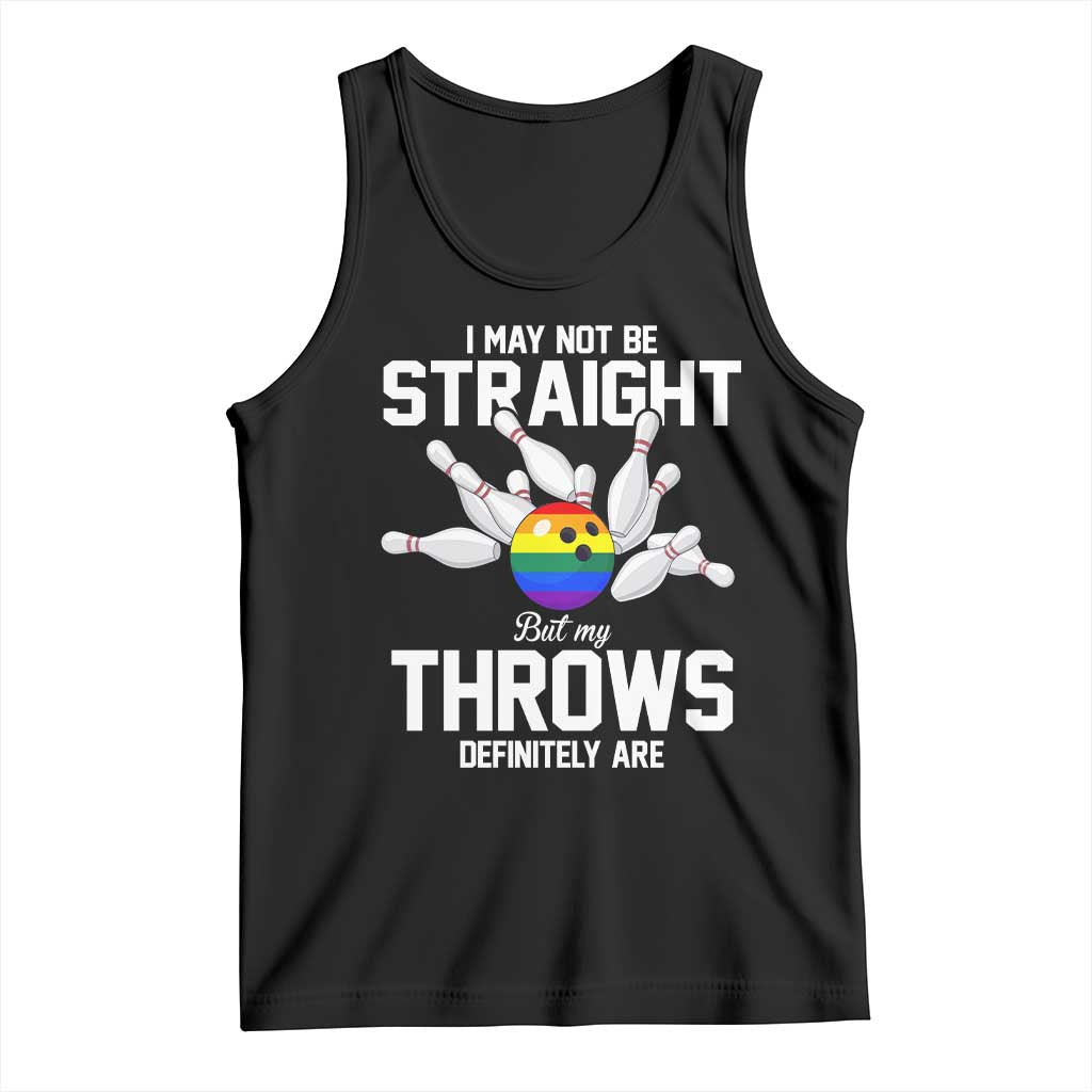 Funny LGBTQ Bowling Tank Top I May Not Be Straight But My Throws Are TS12 Black Print Your Wear