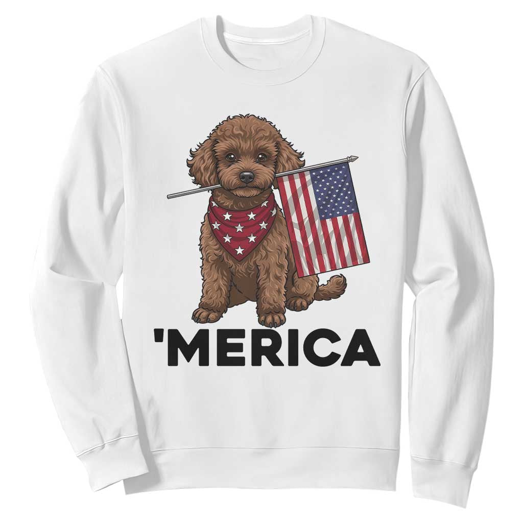 Patriotic Poodle Mom Dad Gift Sweatshirt Merica 4th Of July TS12 White Print Your Wear
