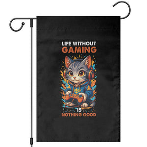 Funny Gamer Cat Garden Flag Life Without Gaming Is Nothing Good TS12 Black Print Your Wear