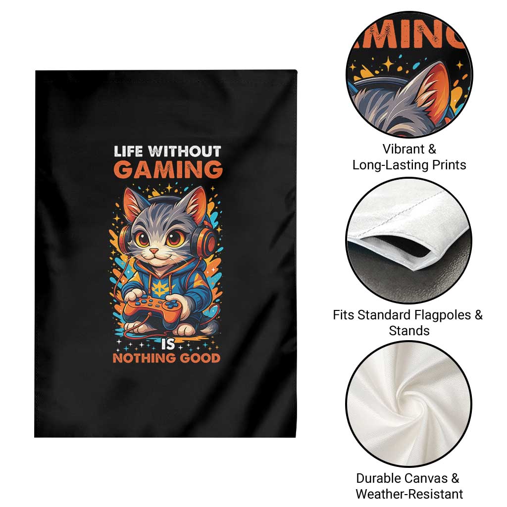 Funny Gamer Cat Garden Flag Life Without Gaming Is Nothing Good TS12 Print Your Wear