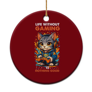 Funny Gamer Cat Ceramic Ornament Life Without Gaming Is Nothing Good TS12 1pc Red Print Your Wear