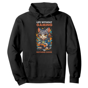 Funny Gamer Cat Hoodie Life Without Gaming Is Nothing Good TS12 Black Print Your Wear