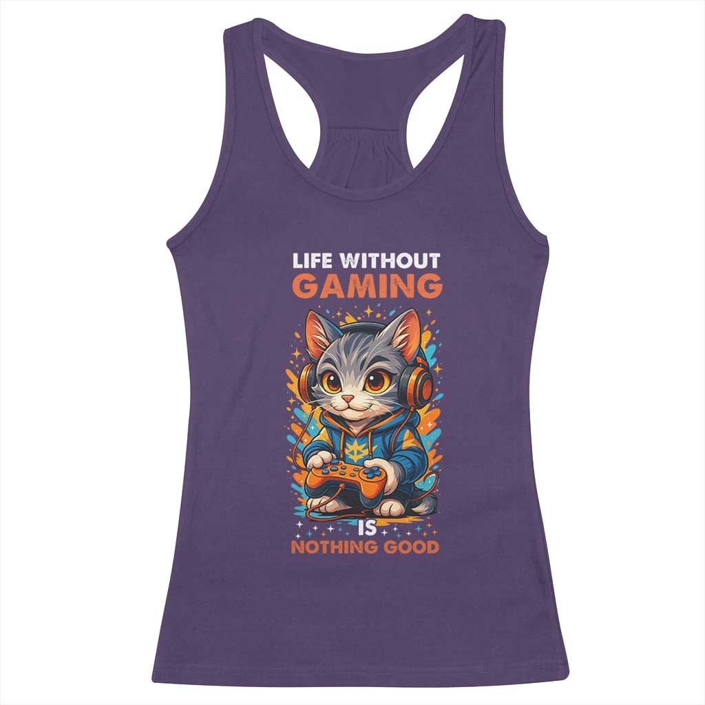Funny Gamer Cat Racerback Tank Top Life Without Gaming Is Nothing Good TS12 Purple Print Your Wear