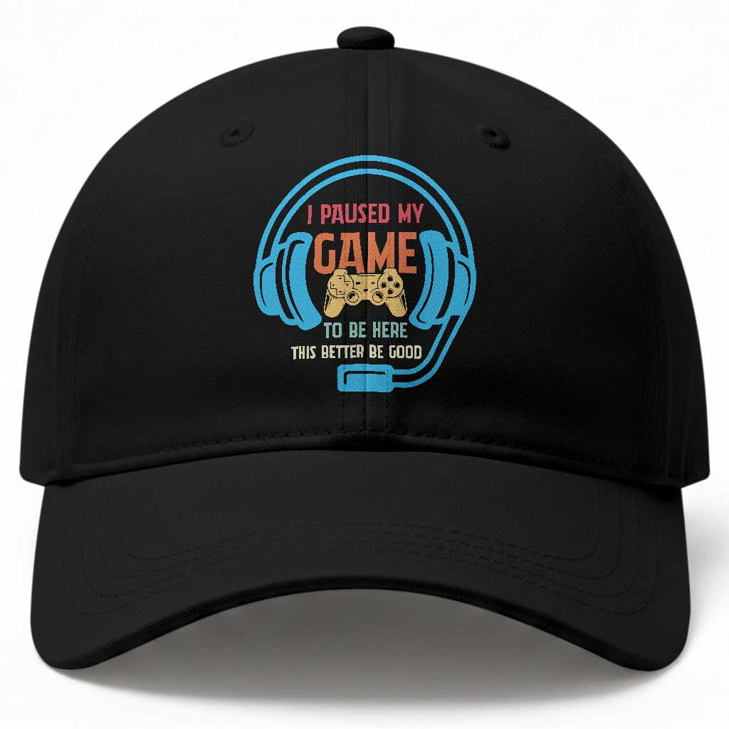 Funny Gamer Baseball Cap I Paused My Game To Be Here TS12 Print Your Wear