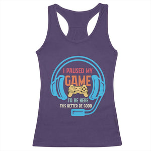 Funny Gamer Racerback Tank Top I Paused My Game To Be Here TS12 Purple Print Your Wear