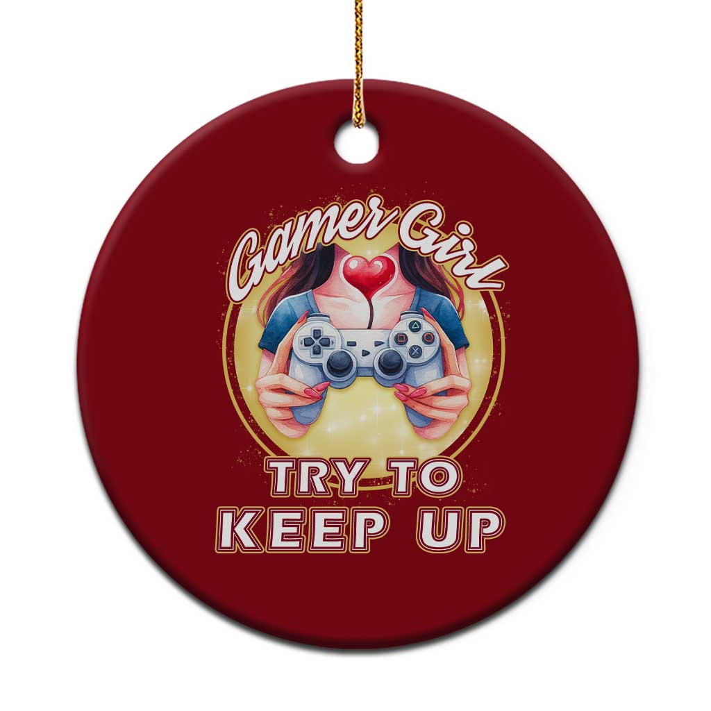 Im A Gamer Girl Try To Keep Up Ceramic Ornament Funny Gaming Gift TS12 1pc Red Print Your Wear