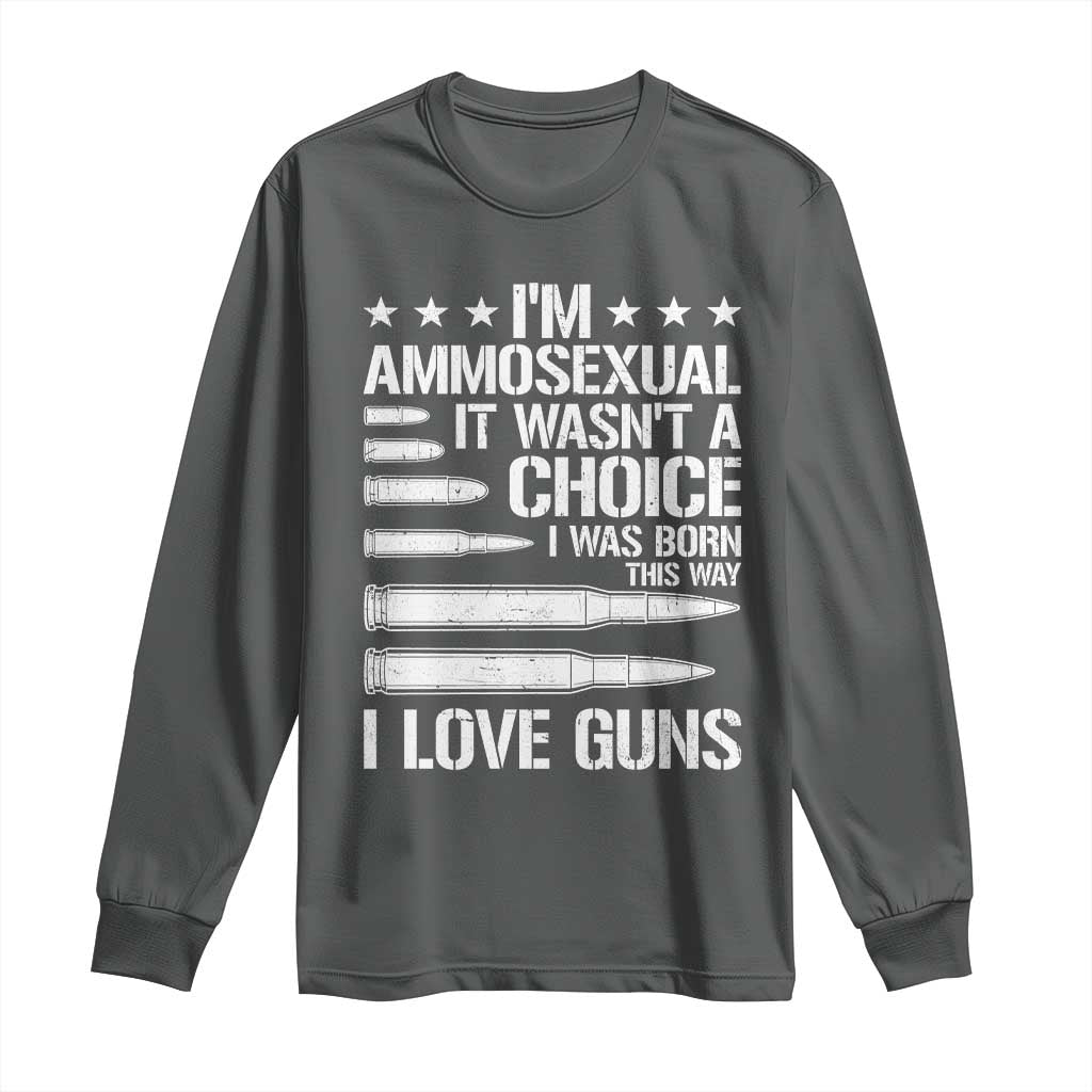 Funny Im Ammosexual Long Sleeve Shirt American Freedom Second Amendment TS12 Dark Heather Print Your Wear