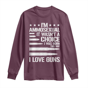 Funny Im Ammosexual Long Sleeve Shirt American Freedom Second Amendment TS12 Maroon Print Your Wear