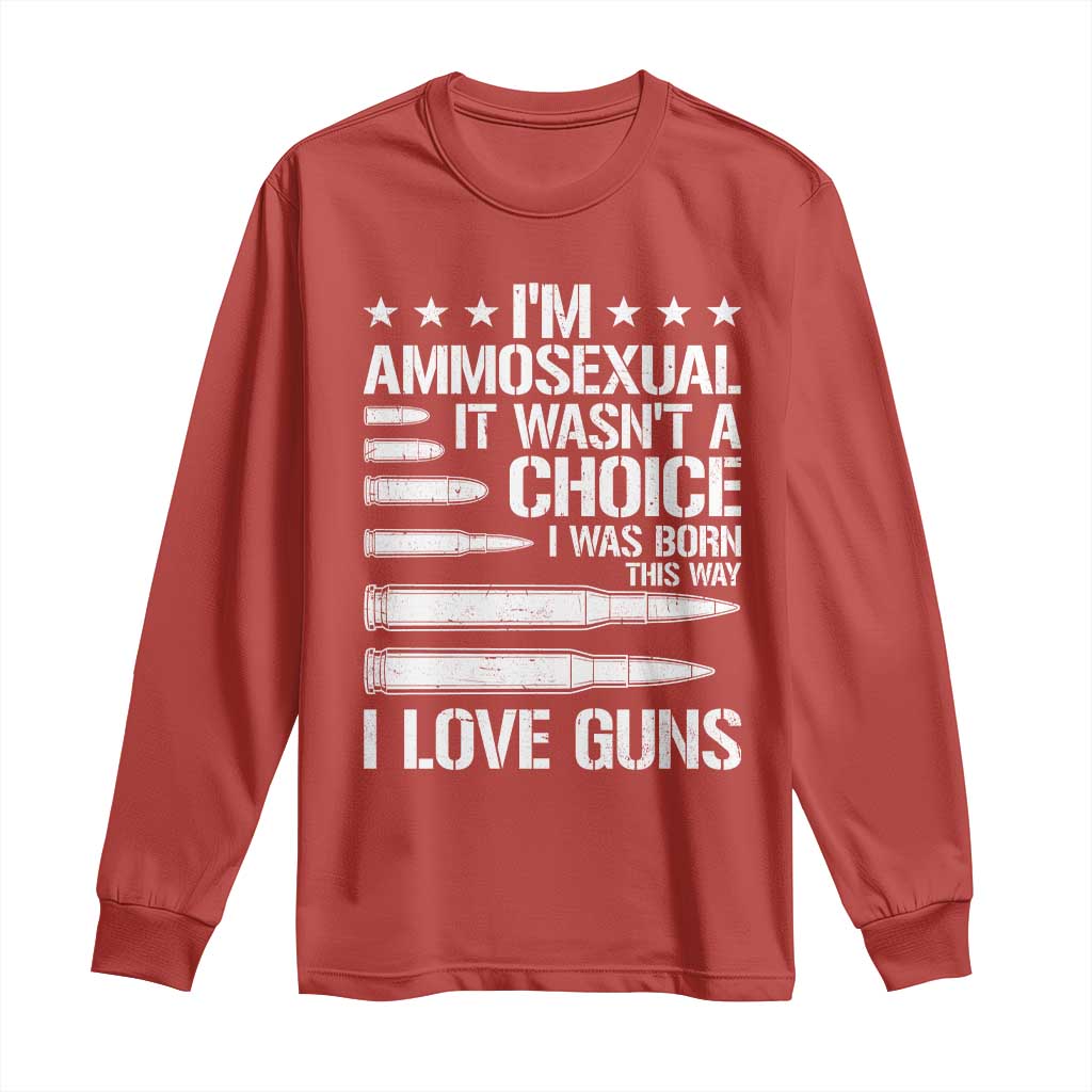 Funny Im Ammosexual Long Sleeve Shirt American Freedom Second Amendment TS12 Red Print Your Wear