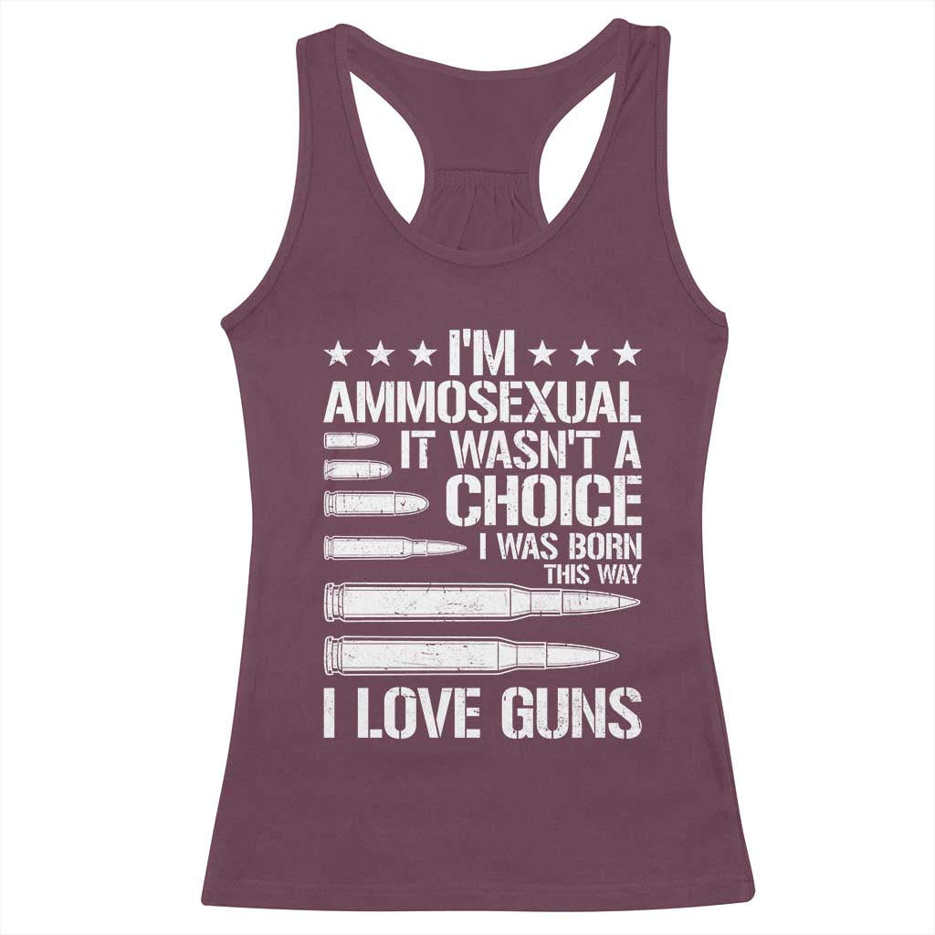 Funny Im Ammosexual Racerback Tank Top American Freedom Second Amendment TS12 Maroon Print Your Wear