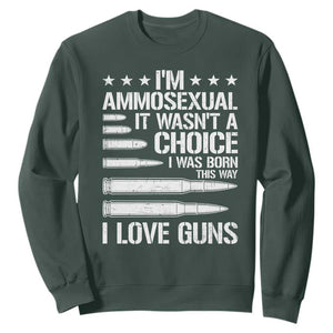 Funny Im Ammosexual Sweatshirt American Freedom Second Amendment TS12 Dark Forest Green Print Your Wear