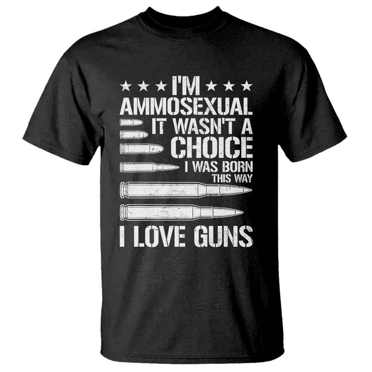 Funny Im Ammosexual T Shirt American Freedom Second Amendment TS12 Black Print Your Wear