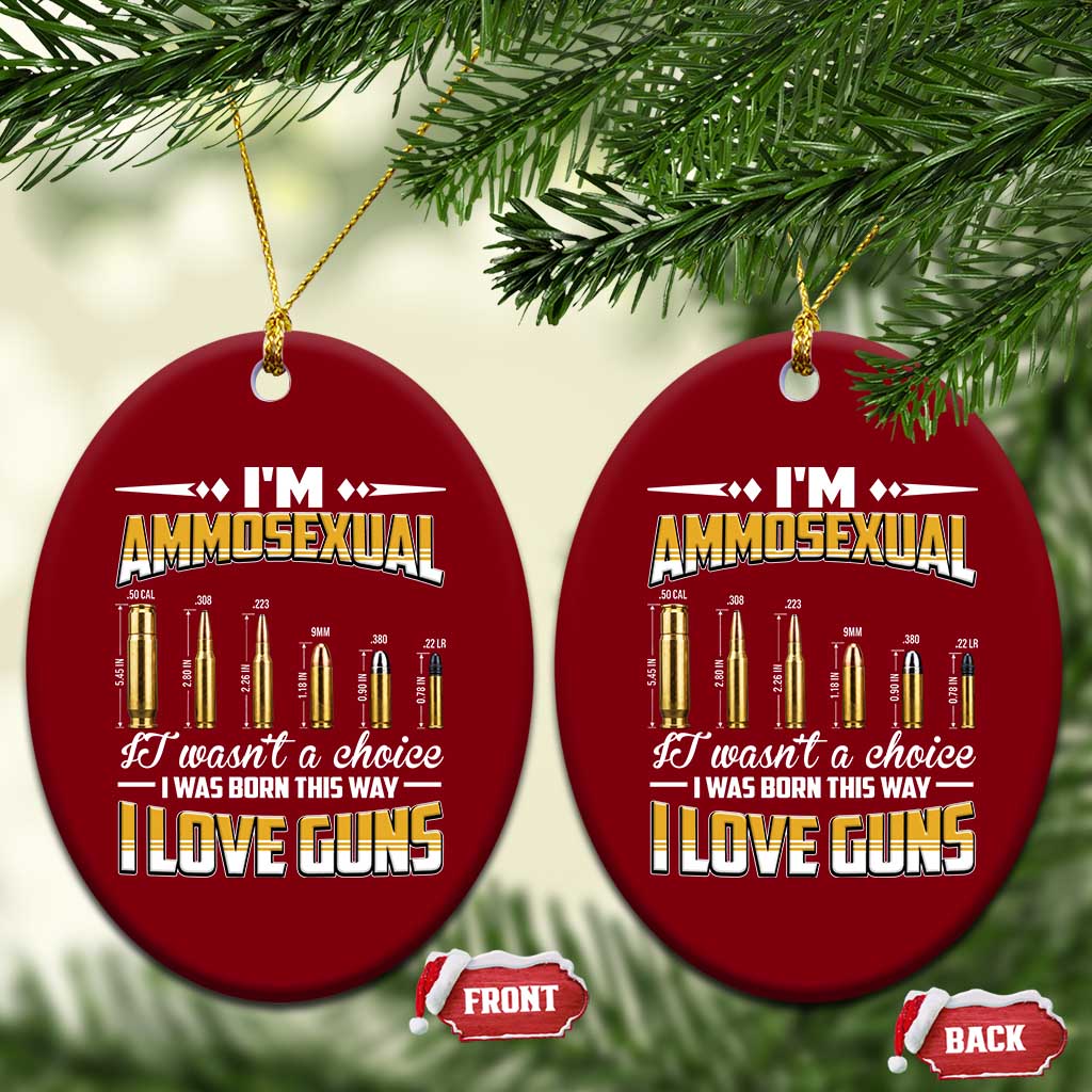 Funny Im Ammosexual Ceramic Ornament Second Amendment Patriotic Freedom Graphic TS12 Print Your Wear