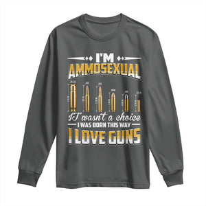 Funny Im Ammosexual Long Sleeve Shirt Second Amendment Patriotic Freedom Graphic TS12 Dark Heather Print Your Wear