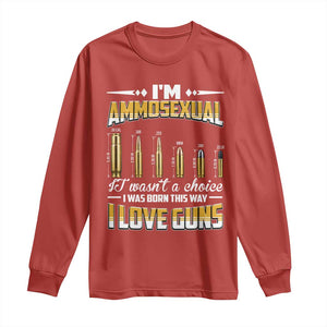 Funny Im Ammosexual Long Sleeve Shirt Second Amendment Patriotic Freedom Graphic TS12 Red Print Your Wear