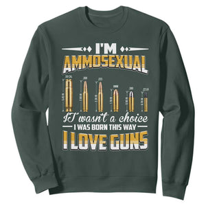 Funny Im Ammosexual Sweatshirt Second Amendment Patriotic Freedom Graphic TS12 Dark Forest Green Print Your Wear