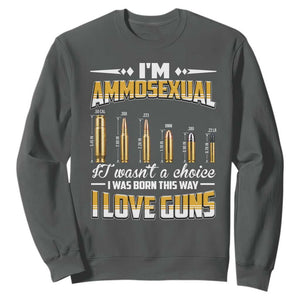Funny Im Ammosexual Sweatshirt Second Amendment Patriotic Freedom Graphic TS12 Dark Heather Print Your Wear